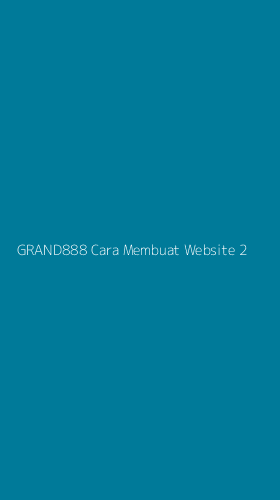 Tampilan Antarmuka Aplikasi Grand888 Cara Membuat Website - 2