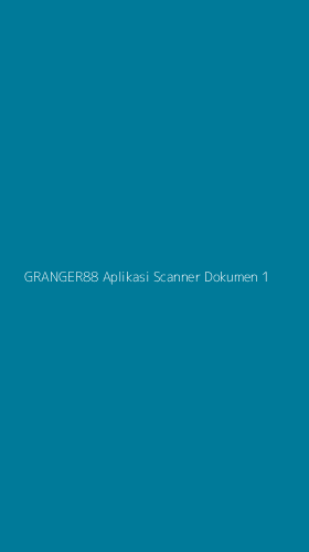 Tampilan Antarmuka Aplikasi Granger88 Aplikasi Scanner Dokumen - 1
