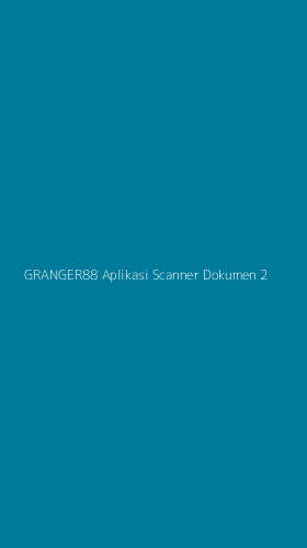 Tampilan Antarmuka Aplikasi Granger88 Aplikasi Scanner Dokumen - 2