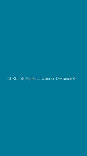 Tampilan Antarmuka Aplikasi Guru138 Aplikasi Scanner Dokumen - 4