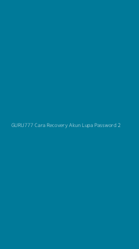 Tampilan Antarmuka Aplikasi Guru777 Cara Recovery Akun Lupa Password - 2