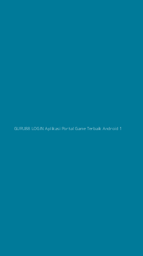 Tampilan Antarmuka Aplikasi Guru88 Login Aplikasi Portal Game Terbaik Android - 1