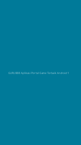 Tampilan Antarmuka Aplikasi Guru888 Aplikasi Portal Game Terbaik Android - 1