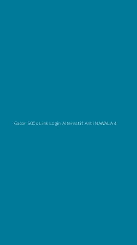 Tampilan Antarmuka Aplikasi Gacor 500x Link Login Alternatif Anti Nawala - 4