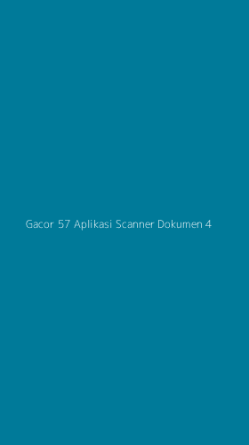 Tampilan Antarmuka Aplikasi Gacor 57 Aplikasi Scanner Dokumen - 4