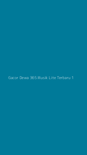 Tampilan Antarmuka Aplikasi Gacor Dewa 365 Musik Lite Terbaru - 1