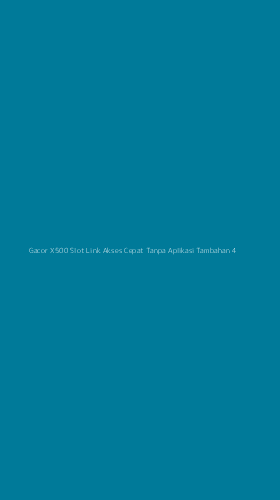 Tampilan Antarmuka Aplikasi Gacor X500 Slot Link Akses Cepat Tanpa Aplikasi Tambahan - 4