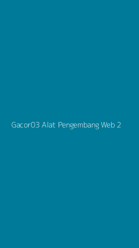 Tampilan Antarmuka Aplikasi Gacor03 Alat Pengembang Web - 2