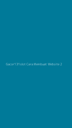 Tampilan Antarmuka Aplikasi Gacor131slot Cara Membuat Website - 2
