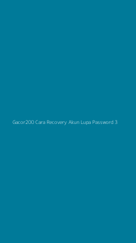 Tampilan Antarmuka Aplikasi Gacor200 Cara Recovery Akun Lupa Password - 3