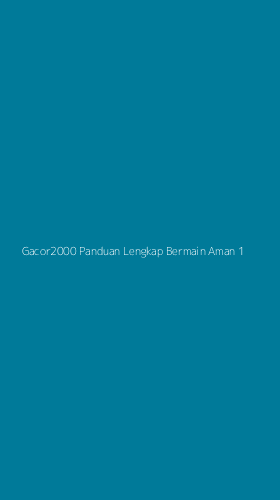 Tampilan Antarmuka Aplikasi Gacor2000 Panduan Lengkap Bermain Aman - 1