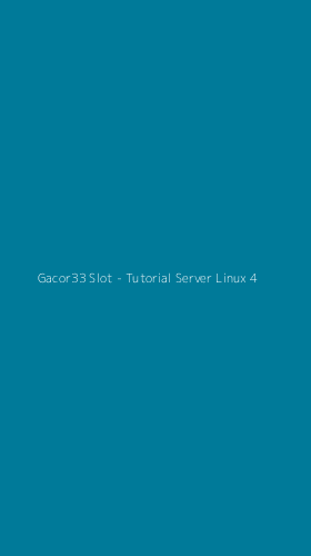Tampilan Antarmuka Aplikasi Gacor33 Slot - Tutorial Server Linux - 4