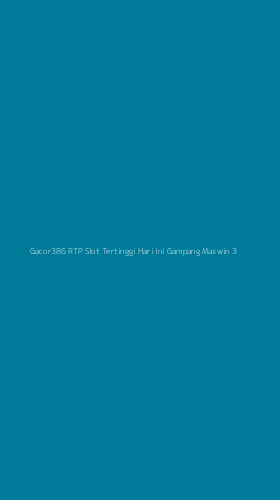Tampilan Antarmuka Aplikasi Gacor386 Rtp Slot Tertinggi Hari Ini Gampang Maxwin - 3