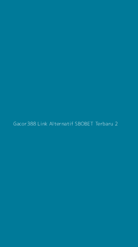 Tampilan Antarmuka Aplikasi Gacor388 Link Alternatif Sbobet Terbaru - 2