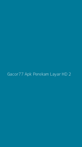 Tampilan Antarmuka Aplikasi Gacor77 Apk Perekam Layar Hd - 2