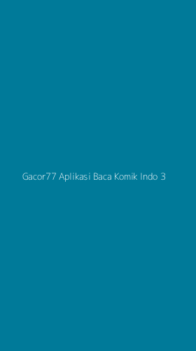 Tampilan Antarmuka Aplikasi Gacor77 Aplikasi Baca Komik Indo - 3