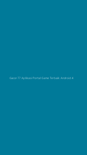 Tampilan Antarmuka Aplikasi Gacor77 Aplikasi Portal Game Terbaik Android - 4
