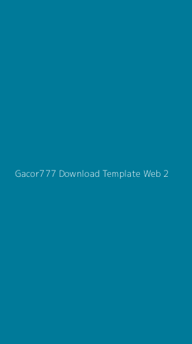 Tampilan Antarmuka Aplikasi Gacor777 Download Template Web - 2