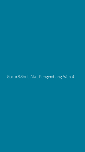 Tampilan Antarmuka Aplikasi Gacor88bet Alat Pengembang Web - 4