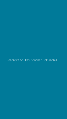 Tampilan Antarmuka Aplikasi Gacor8et Aplikasi Scanner Dokumen - 4
