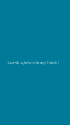 Tampilan Antarmuka Aplikasi Gacor96 Login Game Strategi Terbaik - 2