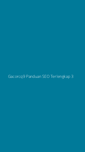 Tampilan Antarmuka Aplikasi Gacorcq9 Panduan Seo Terlengkap - 3