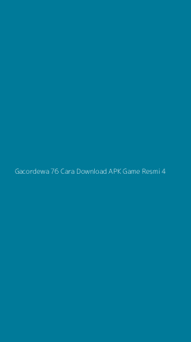 Tampilan Antarmuka Aplikasi Gacordewa 76 Cara Download Apk Game Resmi - 4