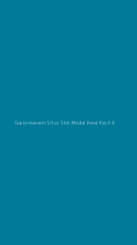 Tampilan Antarmuka Aplikasi Gacormaxwin Situs Slot Modal Awal Kecil - 4