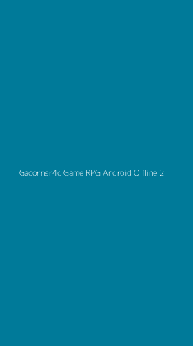 Tampilan Antarmuka Aplikasi Gacornsr4d Game Rpg Android Offline - 2
