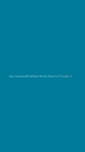 Tampilan Antarmuka Aplikasi Gacorpandora88 Aplikasi Mobile Responsif Terbaik - 2