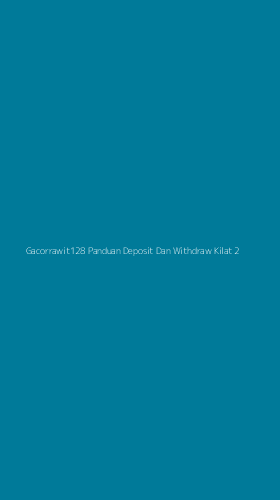 Tampilan Antarmuka Aplikasi Gacorrawit128 Panduan Deposit Dan Withdraw Kilat - 2