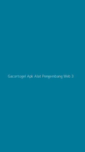 Tampilan Antarmuka Aplikasi Gacortogel Apk Alat Pengembang Web - 3