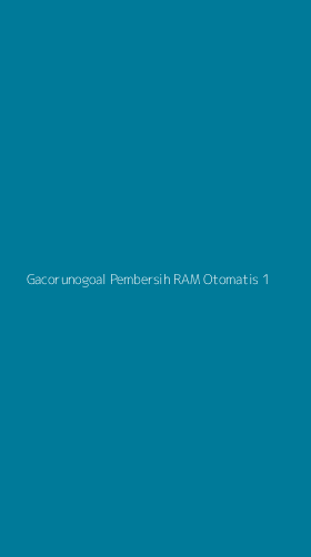 Tampilan Antarmuka Aplikasi Gacorunogoal Pembersih Ram Otomatis - 1