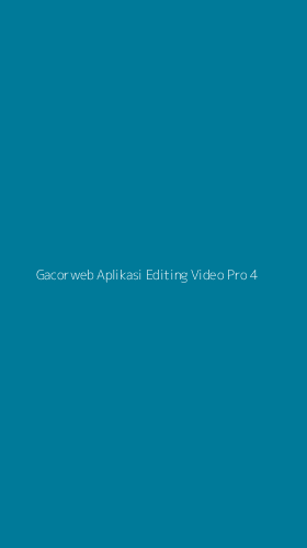 Tampilan Antarmuka Aplikasi Gacorweb Aplikasi Editing Video Pro - 4