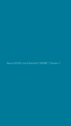 Tampilan Antarmuka Aplikasi Gacorx5000 Link Alternatif Sbobet Terbaru - 1