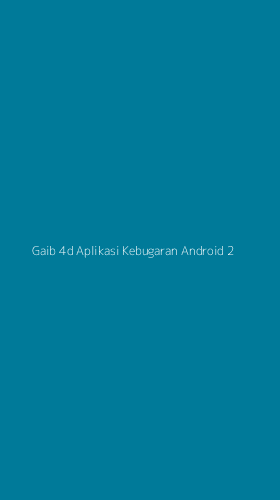 Tampilan Antarmuka Aplikasi Gaib 4d Aplikasi Kebugaran Android - 2
