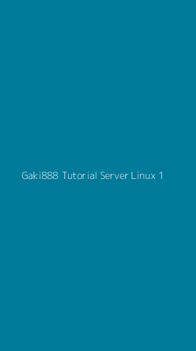 Tampilan Antarmuka Aplikasi Gaki888 Tutorial Server Linux - 1