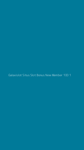 Tampilan Antarmuka Aplikasi Galaxislot Situs Slot Bonus New Member 100 - 1