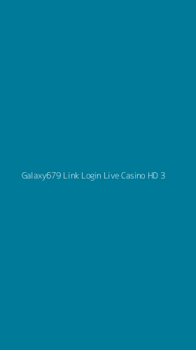 Tampilan Antarmuka Aplikasi Galaxy679 Link Login Live Casino Hd - 3