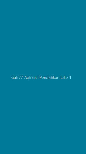 Tampilan Antarmuka Aplikasi Gali77 Aplikasi Pendidikan Lite - 1