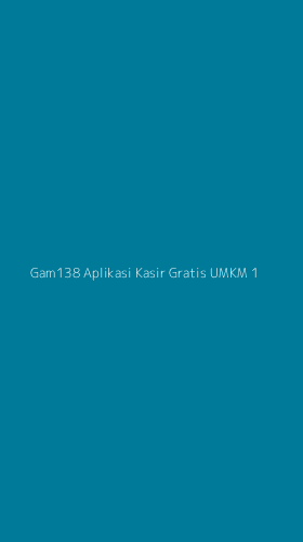 Tampilan Antarmuka Aplikasi Gam138 Aplikasi Kasir Gratis Umkm - 1