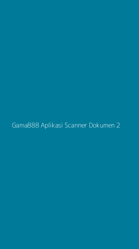 Tampilan Antarmuka Aplikasi Gama888 Aplikasi Scanner Dokumen - 2