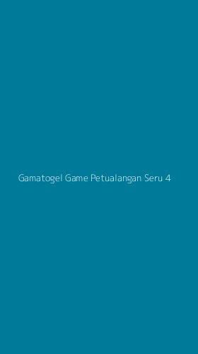 Tampilan Antarmuka Aplikasi Gamatogel Game Petualangan Seru - 4