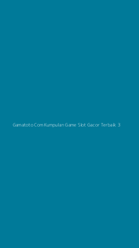 Tampilan Antarmuka Aplikasi Gamatoto Com Kumpulan Game Slot Gacor Terbaik - 3