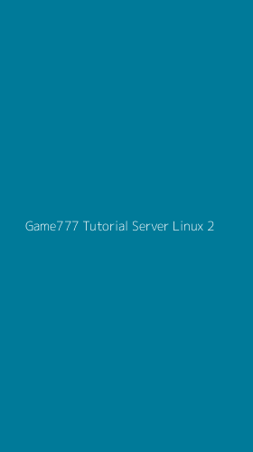 Tampilan Antarmuka Aplikasi Game777 Tutorial Server Linux - 2