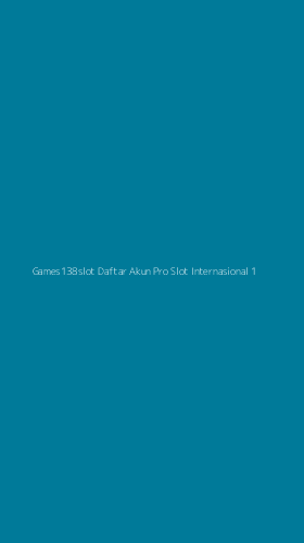 Tampilan Antarmuka Aplikasi Games138slot Daftar Akun Pro Slot Internasional - 1