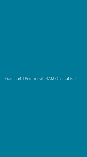 Tampilan Antarmuka Aplikasi Gamma4d Pembersih Ram Otomatis - 2