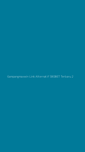 Tampilan Antarmuka Aplikasi Gampangmaxwin Link Alternatif Sbobet Terbaru - 2