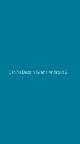 Tampilan Antarmuka Aplikasi Gan78 Desain Grafis Android - 2
