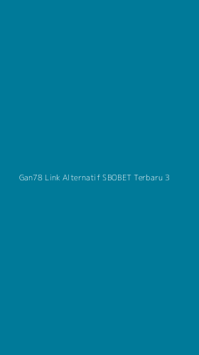 Tampilan Antarmuka Aplikasi Gan78 Link Alternatif Sbobet Terbaru - 3